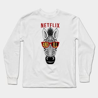 Netflix and Ill Long Sleeve T-Shirt